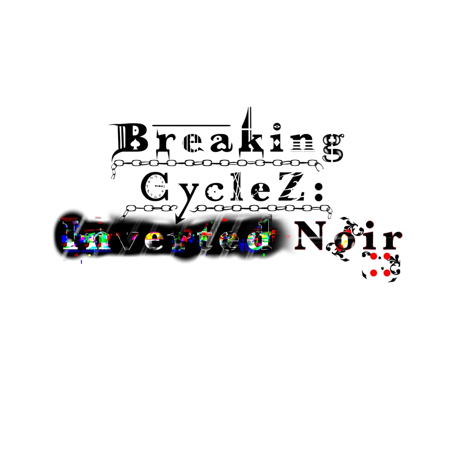 Breaking CycleZ: Inverted Noir (Vol.1) [PHYSICAL VERSION]